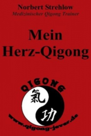 Könyv Mein Herz-Qigong Norbert Strehlow
