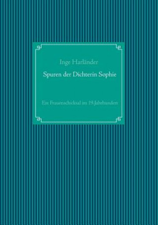 Kniha Spuren der Dichterin Sophie Inge Harländer