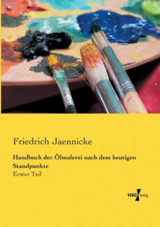 Książka Handbuch der OElmalerei nach dem heutigen Standpunkte Friedrich Jaennicke