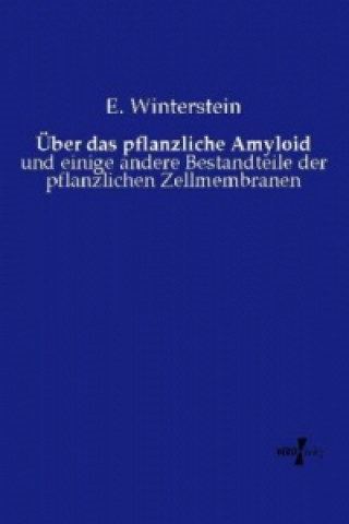 Kniha Über das pflanzliche Amyloid E. Winterstein