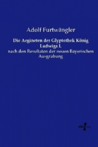 Libro Aegineten der Glyptothek Koenig Ludwigs I. Adolf Furtwängler