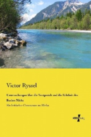 Kniha Untersuchungen über die Textgestalt und die Echtheit des Buches Micha Victor Ryssel