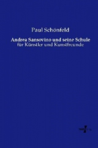 Kniha Andrea Sansovino und seine Schule Paul Schönfeld