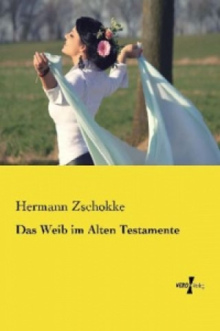 Carte Das Weib im Alten Testamente Hermann Zschokke