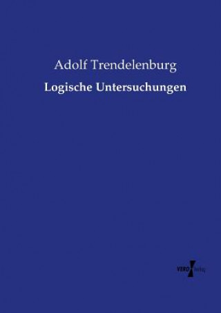 Könyv Logische Untersuchungen Adolf Trendelenburg