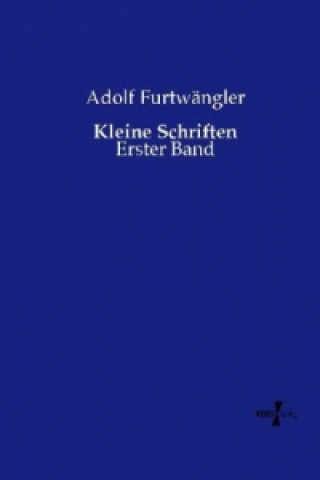 Carte Kleine Schriften Adolf Furtwängler