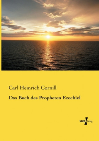 Könyv Buch des Propheten Ezechiel Carl Heinrich Cornill