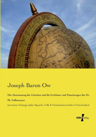 Książka Abstammung der Griechen und die Irrthumer und Tauschungen des Dr. Ph. Fallmerayer Joseph Baron Ow