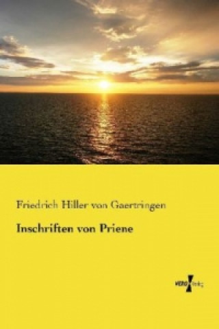 Livre Inschriften von Priene Friedrich Hiller von Gaertringen