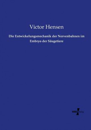 Carte Entwickelungsmechanik der Nervenbahnen im Embryo der Saugetiere Victor Hensen