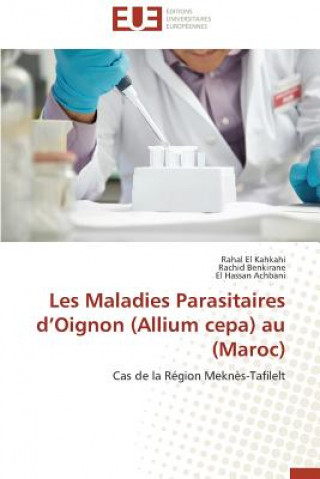 Knjiga Les Maladies Parasitaires d'Oignon (Allium Cepa) Au (Maroc) Rahal El Kahkahi