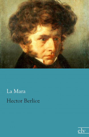 Kniha Hector Berlioz La Mara