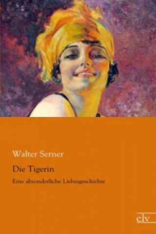 Livre Die Tigerin Walter Serner