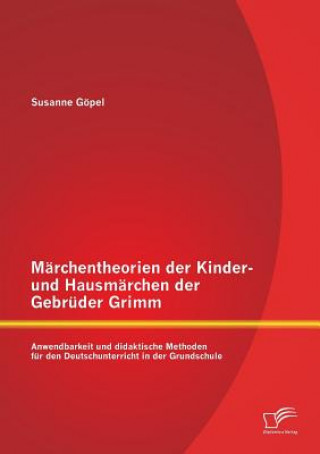 Kniha Marchentheorien der Kinder- und Hausmarchen der Gebruder Grimm Susanne Göpel