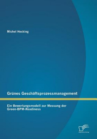 Könyv Grunes Geschaftsprozessmanagement Michel Hecking