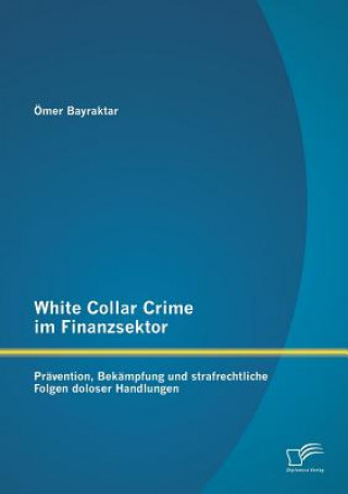 Buch White Collar Crime im Finanzsektor Ömer Bayraktar