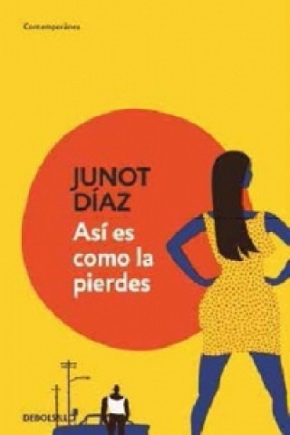 Könyv Así es como la pierdes Junot Díaz