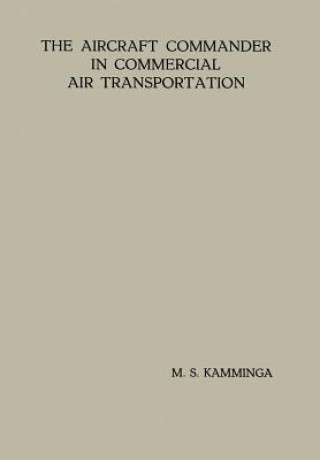 Könyv Aircraft Commander in Commercial Air Transportation Menno Sjoerd Kamminga