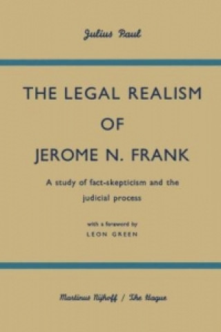 Könyv Legal Realism of Jerome N. Frank Julius Paul