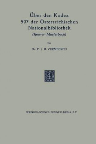 Carte UEber Den Kodex 507 Der OEsterreichischen Nationalbibliothek P.J.H. Vermeeren