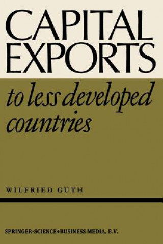 Kniha Capital Exports to Less Developed Countries W. Guth