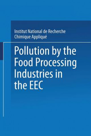Kniha Pollution by the Food Processing Industries in the EEC nstitut National de Recherche Chimique Appliqué