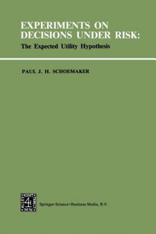 Książka Experiments on Decisions under Risk: The Expected Utility Hypothesis P.J.H. Schoemaker