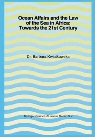 Buch Ocean Affairs and the Law of the Sea in Africa: Towards the 21st Century Barbara Kwiatkowska