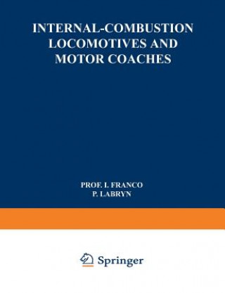 Könyv Internal-Combustion Locomotives and Motor Coaches Isaac Franco