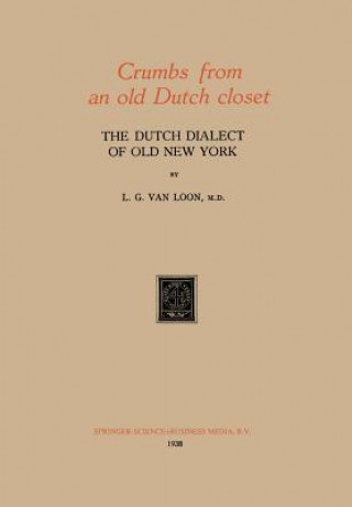 Kniha Crumbs from an old Dutch closet L. G. van Loon