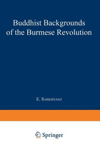 Книга Buddhist Backgrounds of the Burmese Revolution Manuel Sarkisyanz