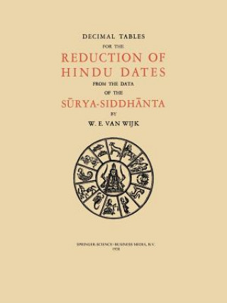 Livre Decimal Tables for the Reduction of Hindu Dates from the Data of the Surya-Siddhanta N. Wijk