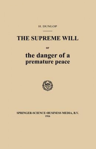 Книга Supreme Will or the danger of a premature peace Hendrik Dunlop