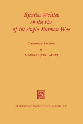 Könyv Epistles Written on the Eve of the Anglo-Burmese War Shin Nandadhaja