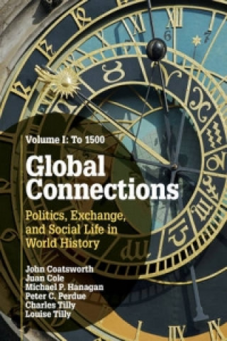 Carte Global Connections: Volume 1, To 1500 John Coatsworth