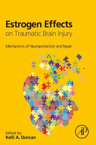 Книга Estrogen Effects on Traumatic Brain Injury Kelli Duncan