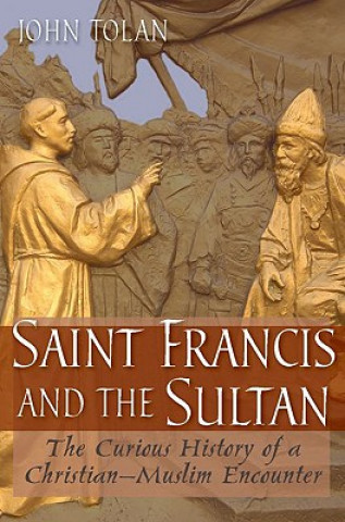 Kniha Saint Francis and the Sultan John Victor Tolan