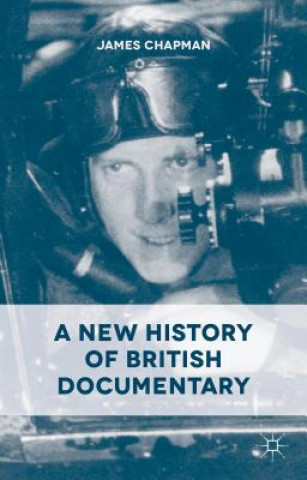 Knjiga New History of British Documentary James Chapman