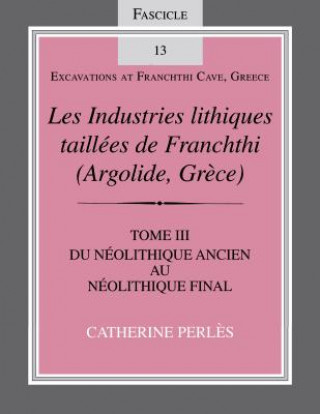 Kniha Industries lithiques taillees de Franchthi (Argolide, Grece), Volume 3 Catherine Perles