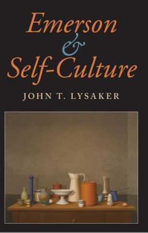 Buch Emerson and Self-Culture John T. Lysaker