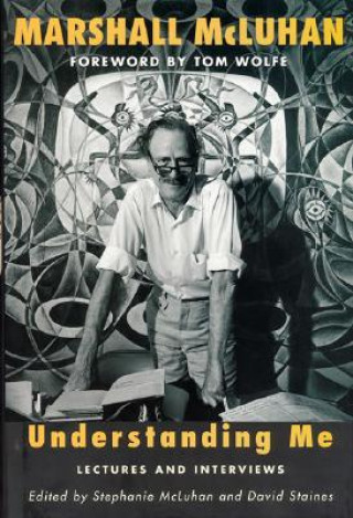 Kniha Understanding Me Marshall McLuhan