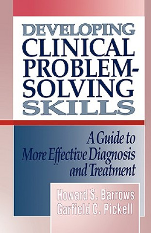 Book Developing Clinical Problem-Solving Skills Garfield C. Pickell