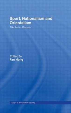 Βιβλίο Sport, Nationalism and Orientalism Fan Hong