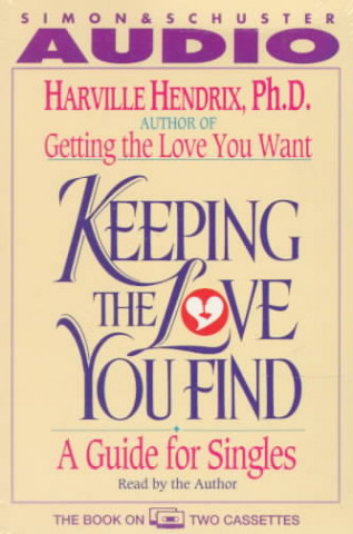 Hanganyagok Keeping the Love You Find Harville Hendrix