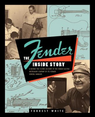 Książka Fender: The Inside Story Forrest R. White