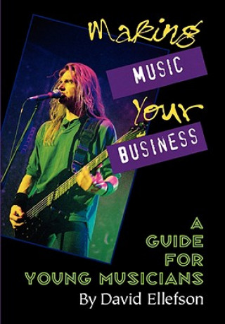Könyv Making Music Your Business David Ellefson