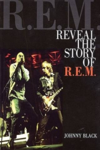 Книга "R.E.M." Reveal the Story of "R.E.M." Johnny Black