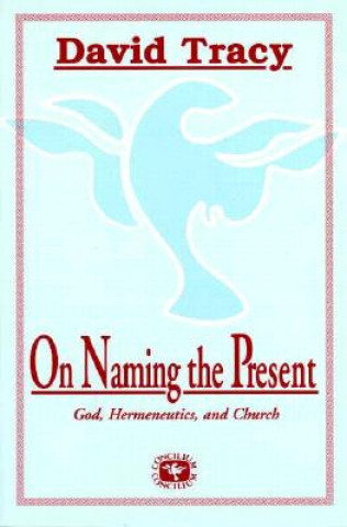 Buch On Naming the Present David Tracy