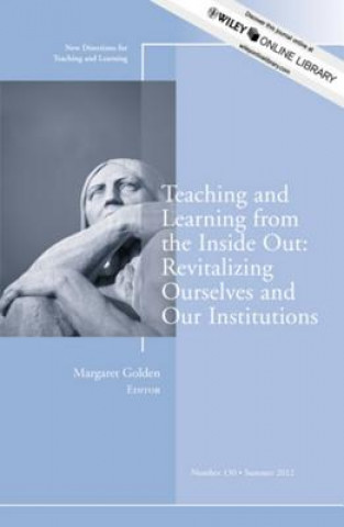 Książka Teaching and Learning from the Inside Out: Revitalizing Ourselves and Our Institutions TL (Teaching and Learning)