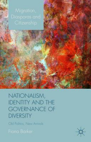 Kniha Nationalism, Identity and the Governance of Diversity Fiona Barker